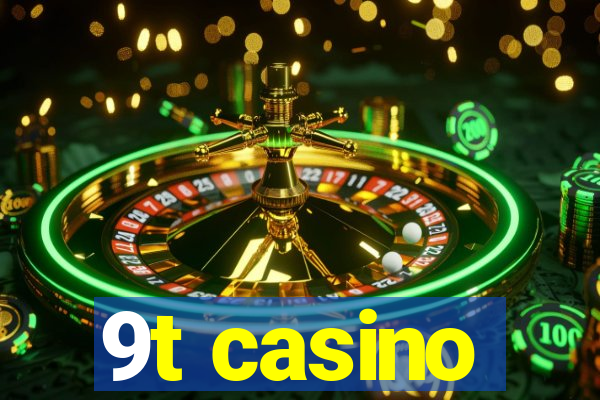 9t casino