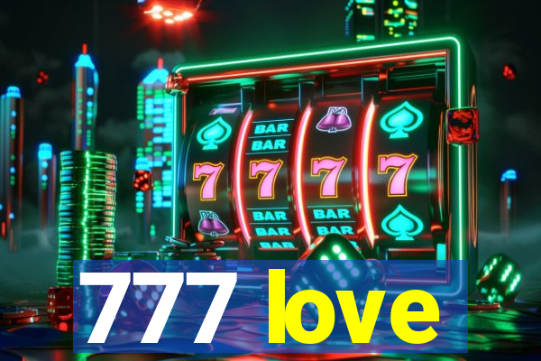 777 love