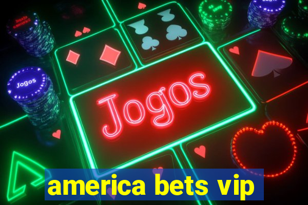 america bets vip