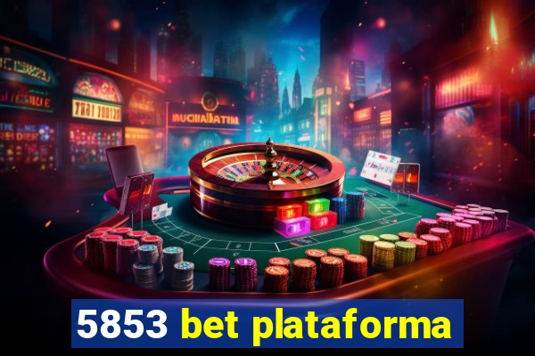 5853 bet plataforma