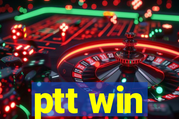 ptt win