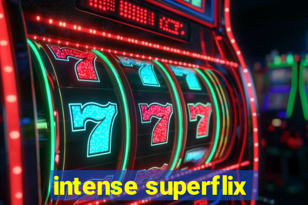 intense superflix