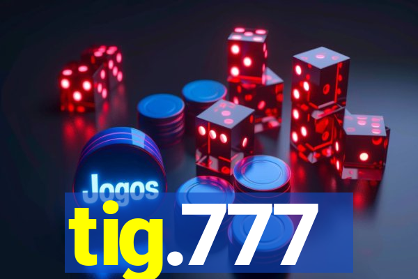 tig.777