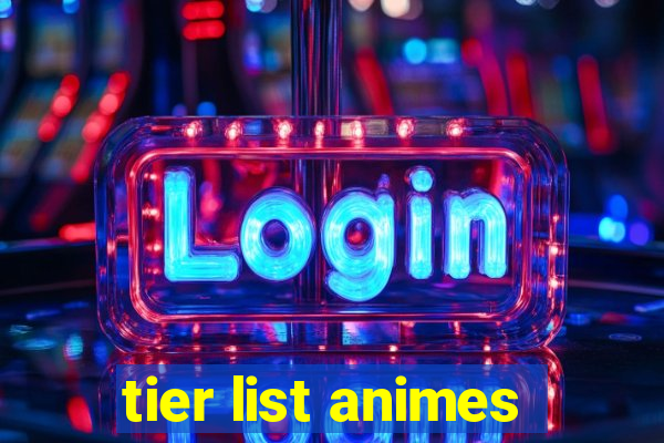 tier list animes