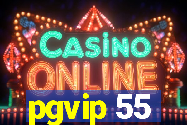 pgvip 55