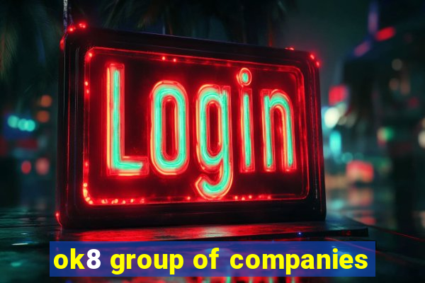 ok8 group of companies