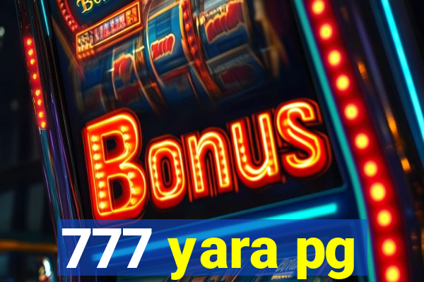 777 yara pg