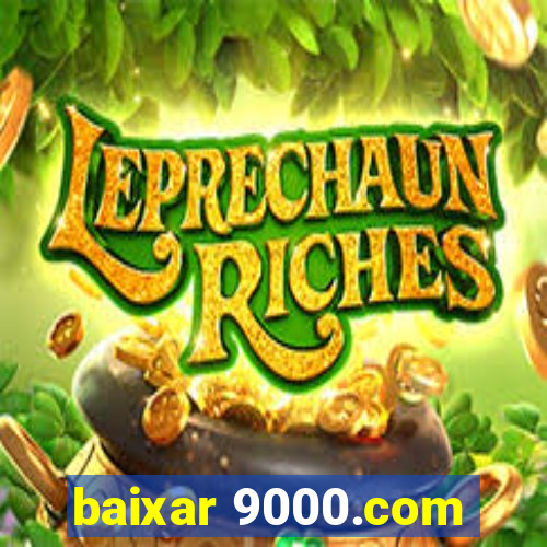 baixar 9000.com