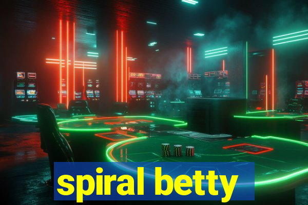 spiral betty