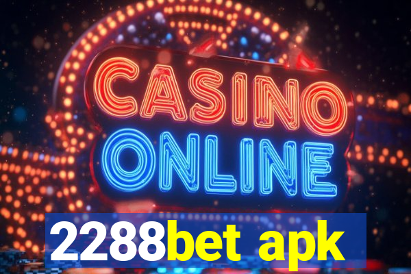 2288bet apk