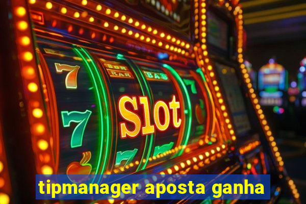 tipmanager aposta ganha