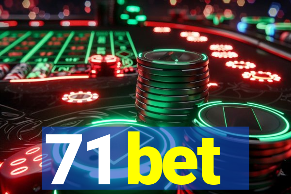 71 bet