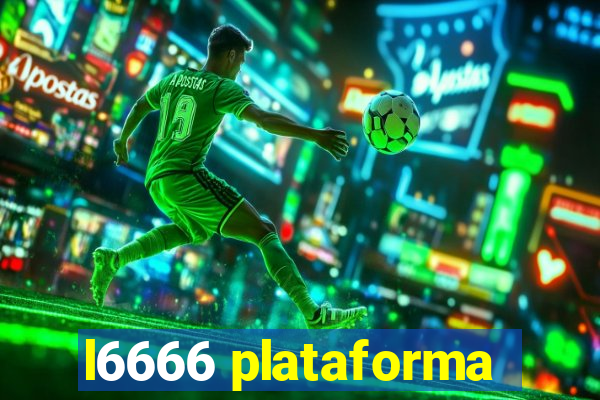 l6666 plataforma