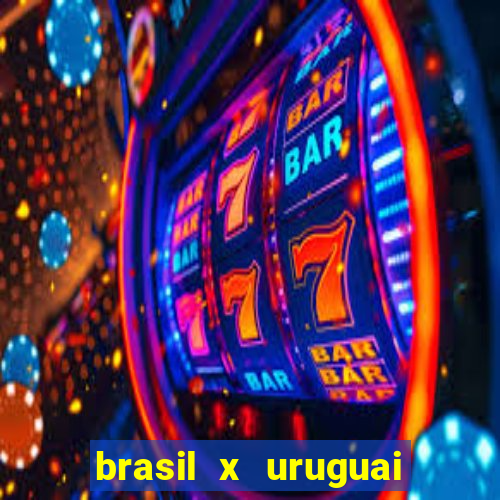 brasil x uruguai ao vivo multicanais