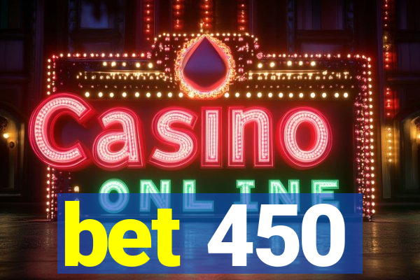 bet 450