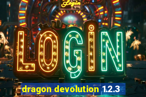 dragon devolution 1.2.3