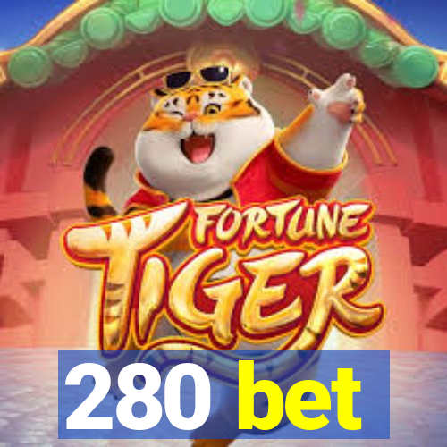 280 bet