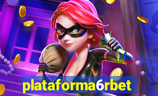 plataforma6rbet