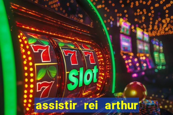 assistir rei arthur (2004 mega filmes)