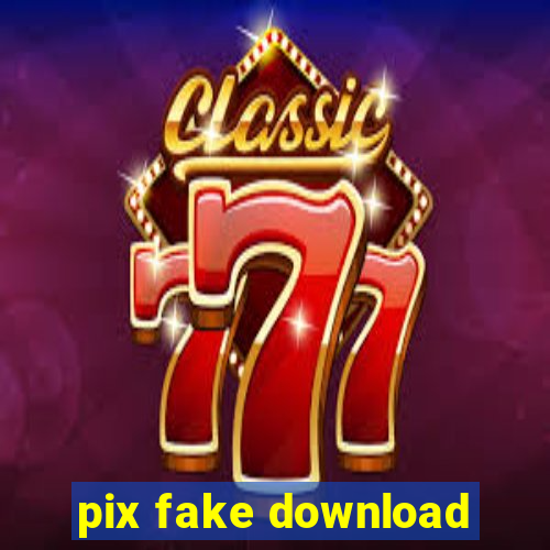 pix fake download