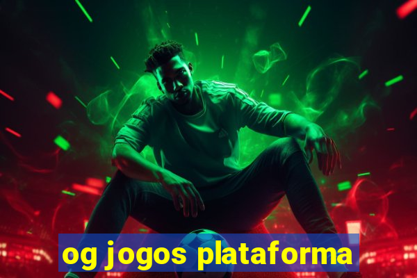 og jogos plataforma