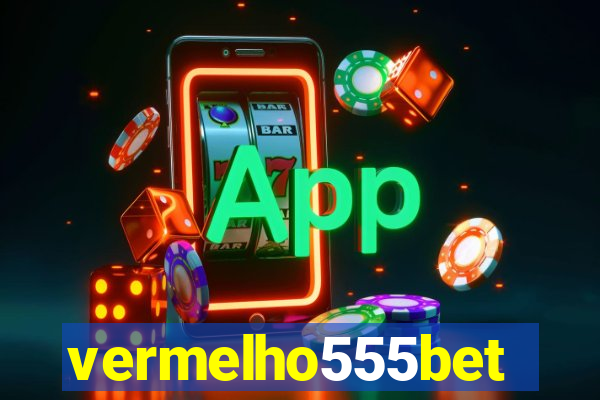 vermelho555bet