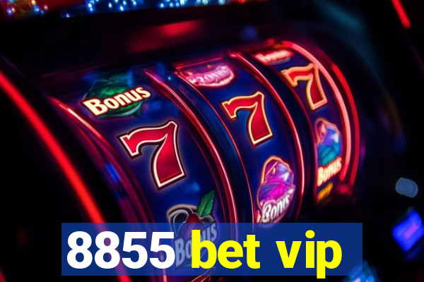 8855 bet vip