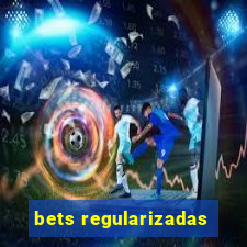 bets regularizadas