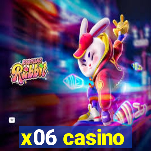 x06 casino