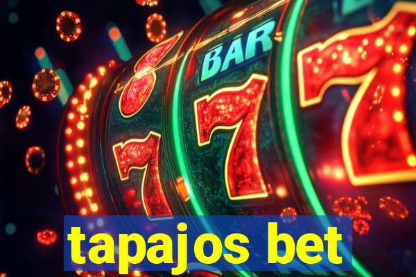 tapajos bet