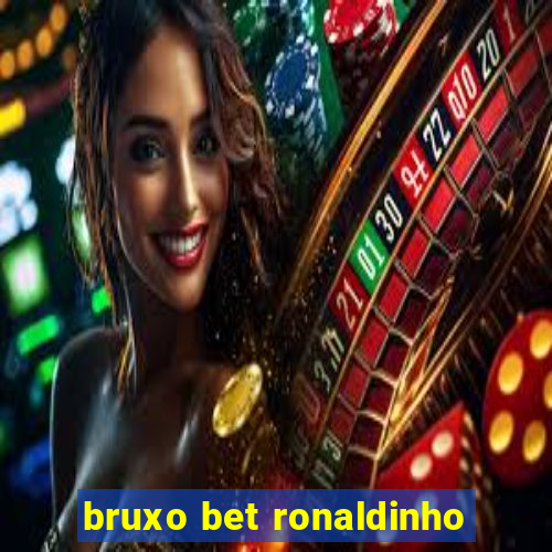 bruxo bet ronaldinho