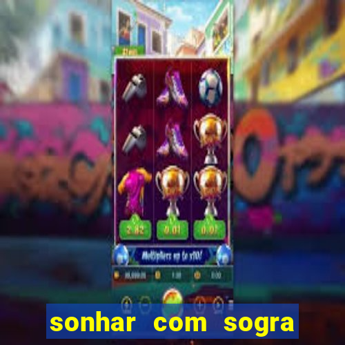 sonhar com sogra no jogo do bicho