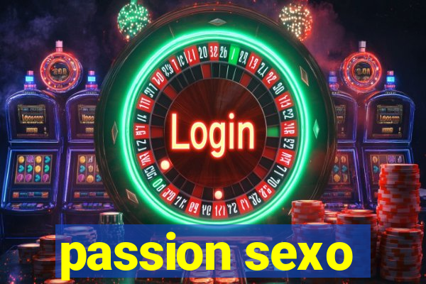 passion sexo