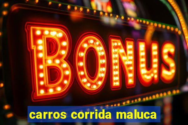 carros corrida maluca