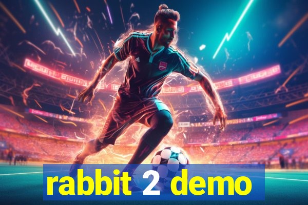 rabbit 2 demo