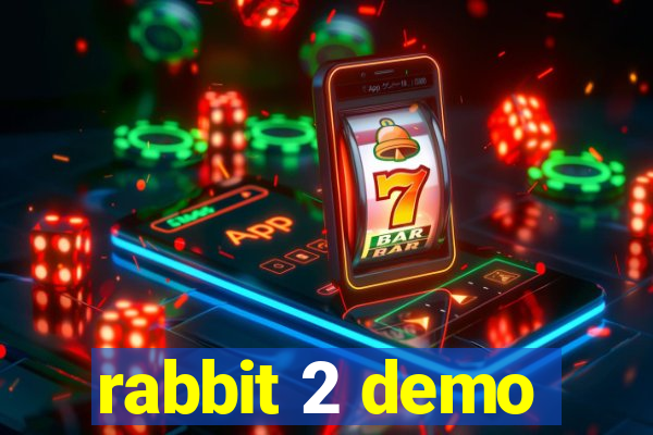 rabbit 2 demo