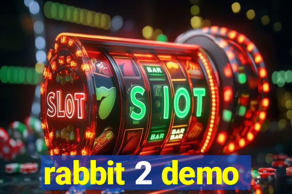 rabbit 2 demo