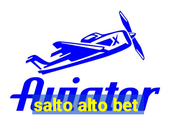 salto alto bet