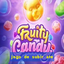 jogo de subir ate o ceu