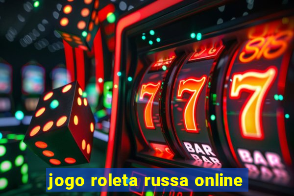 jogo roleta russa online