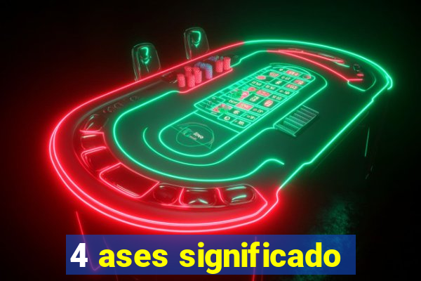 4 ases significado