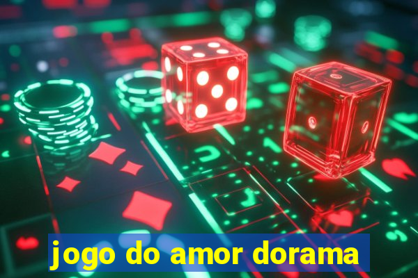 jogo do amor dorama