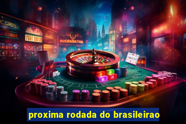 proxima rodada do brasileirao