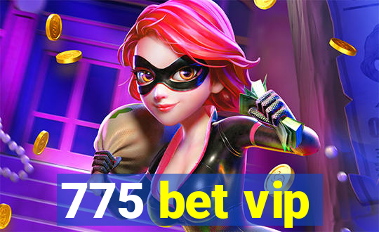 775 bet vip