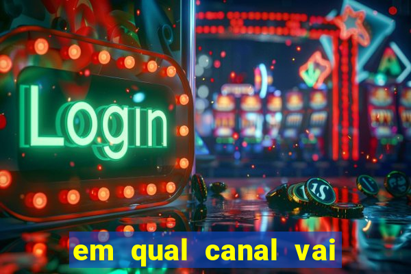 em qual canal vai passar o jogo do inter hoje