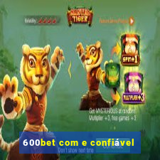 600bet com e confiável