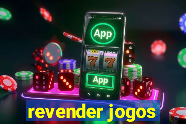 revender jogos