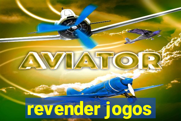 revender jogos