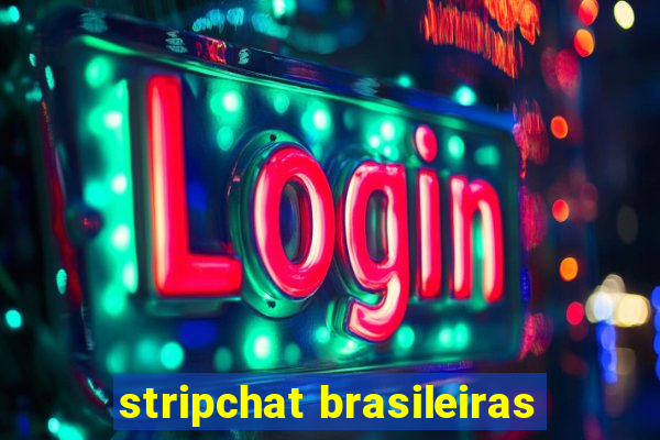 stripchat brasileiras