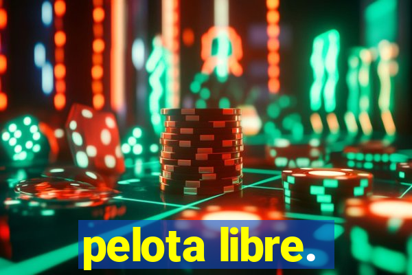 pelota libre.